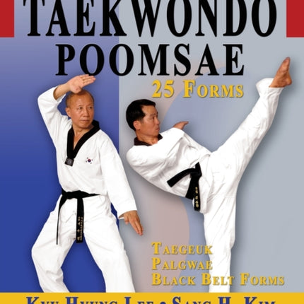 Complete Taekwondo Poomsae: The Official Taegeuk, Palgwae and Black Belt Forms of Taekwondo