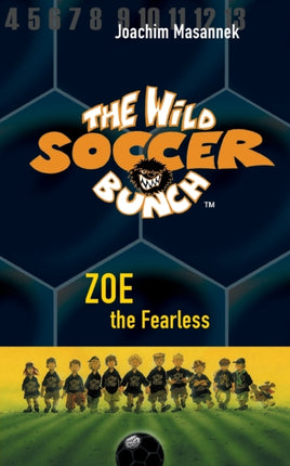The Wild Soccer Bunch, Book 3, Zoe the Fearless