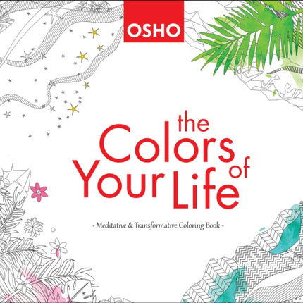 The Colors of Your Life: A Meditative and Transformative Coloring Book