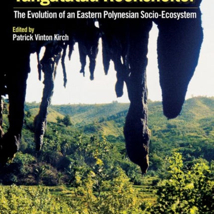 Tangatatau Rockshelter: The Evolution of an Eastern Polynesian Socio-Ecosystem