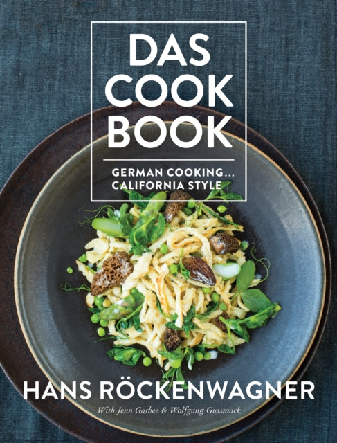 Das Cookbook: German Cooking . . . California Style