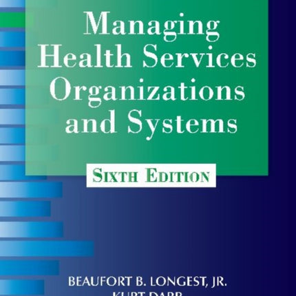 Managing Health Services Organizations and