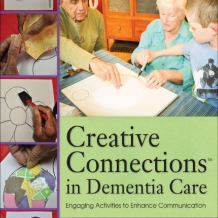 Creative Connections™ in Dementia Care: Engaging