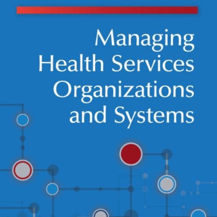 Managing Health Services Organizations and