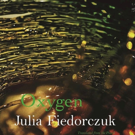 Oxygen: Selected Poems by Julia Fiedorczuk