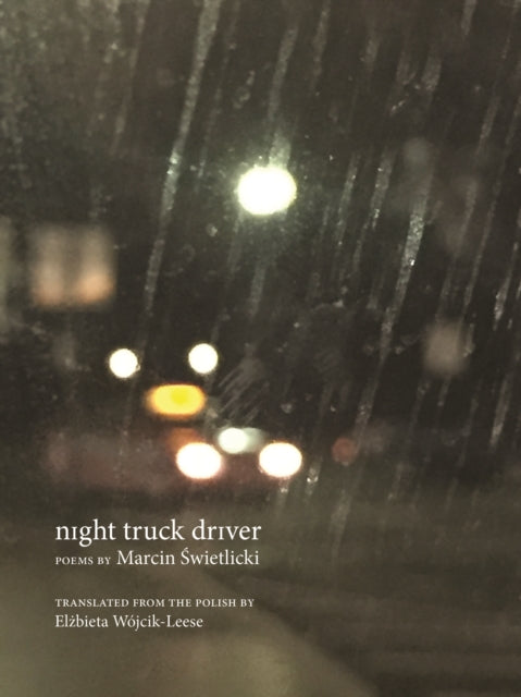 night truck driver: 49 poems