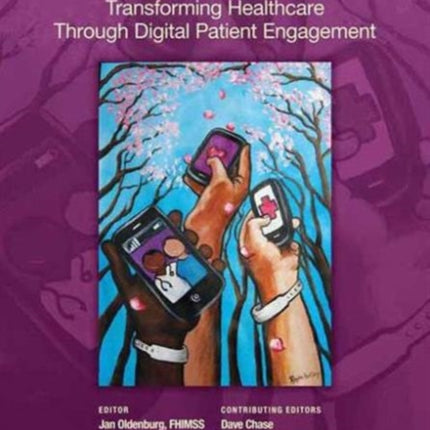 Engage!: Transforming Healthcare Through Digital Patient Engagement