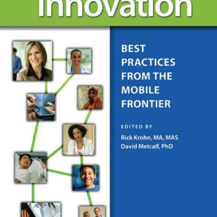 mHealth Innovation: Best Practices from the Mobile Frontier