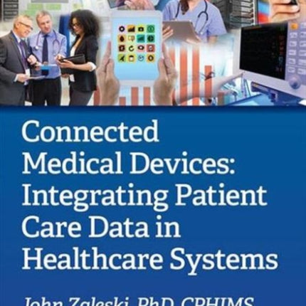 Connected Medical Devices: Integrating Patient Care Data in Healthcare Systems