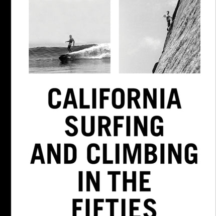 California Surfing and Climbing in the Fifties