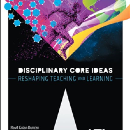 Disciplinary Core Ideas: Reshaping Teaching and Learning