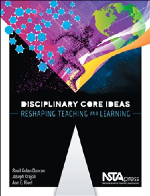 Disciplinary Core Ideas: Reshaping Teaching and Learning