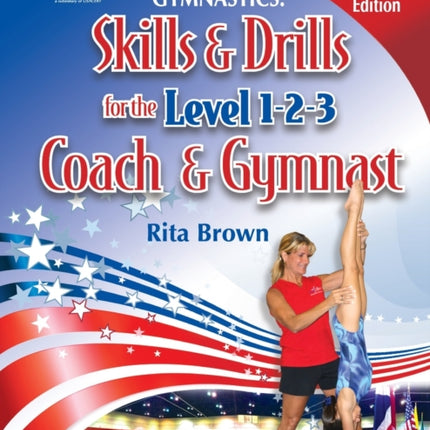 Gymnastics: Skills & Drills for the Level 1, 2 & 3 Coach & Gymnast