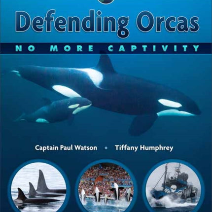 Defending Orcas: No More Captivity
