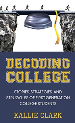 Decoding College: Stories, Strategies, and