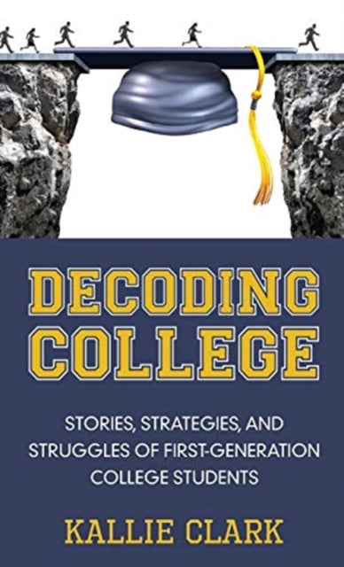 Decoding College: Stories, Strategies, and
