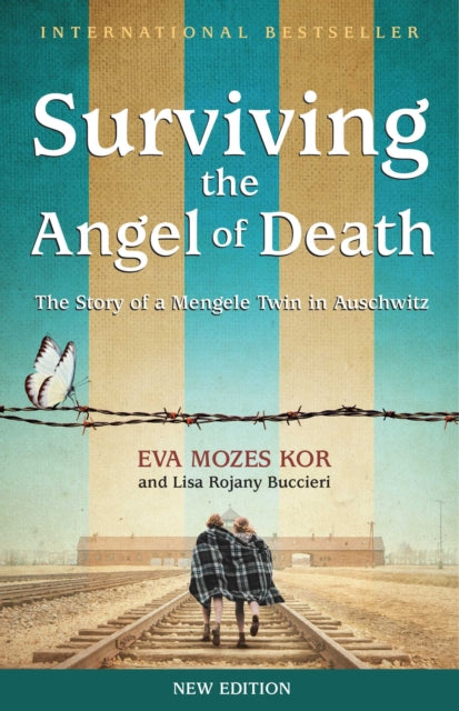 Surviving the Angel of Death: The True Story of a Mengele Twin in Auschwitz