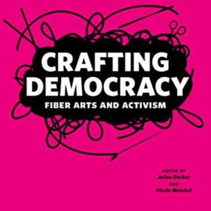 Crafting Democracy: Fiber Arts and Activism