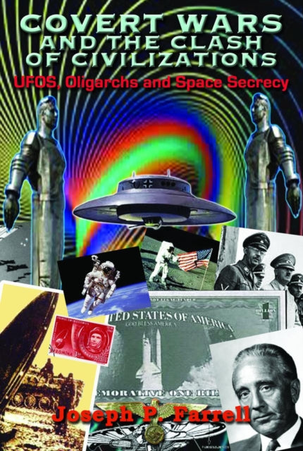 Covert Wars and the Clash of Civilizations: Ufos,