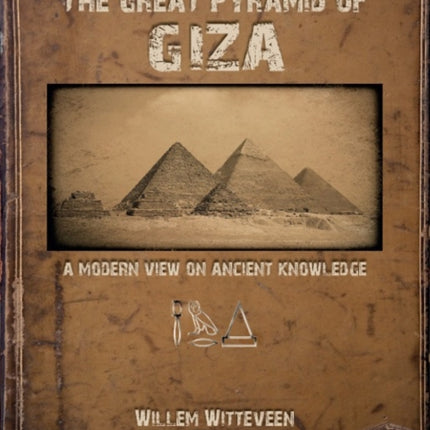 The Great Pyramid of Giza: A Modern View on Ancient Knowledge