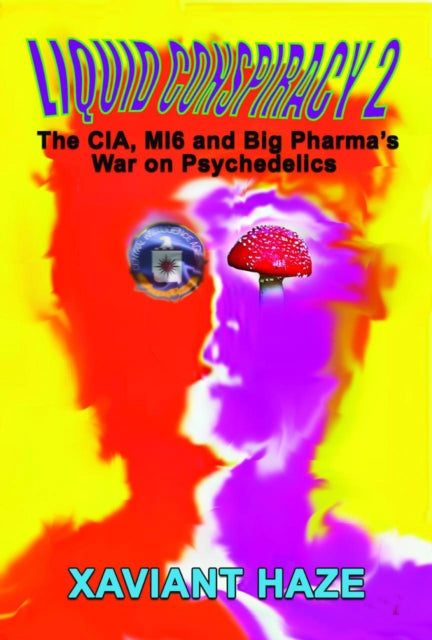 Liquid Conspiracy 2: The CIA, MI5 and Big