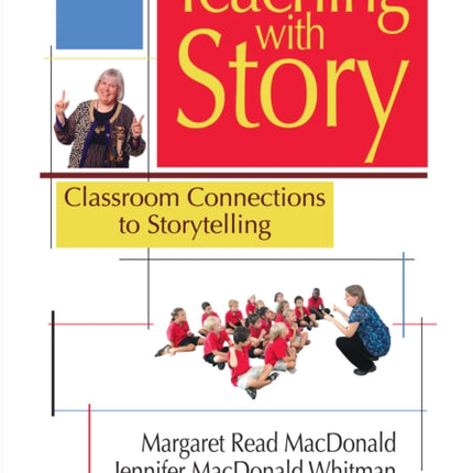 Teaching with Story Classroom Connections to Storytelling