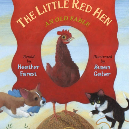 The Little Red Hen: An Old Fable