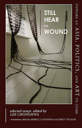 Still Hear the Wound: Toward an Asia, Politics,