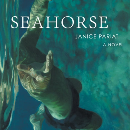 Seahorse: A Novel