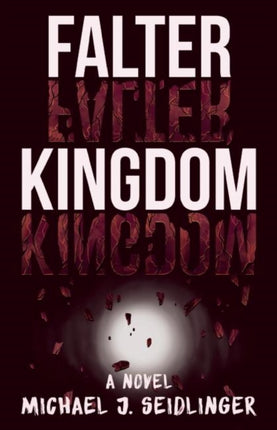 Falter Kingdom: A Novel