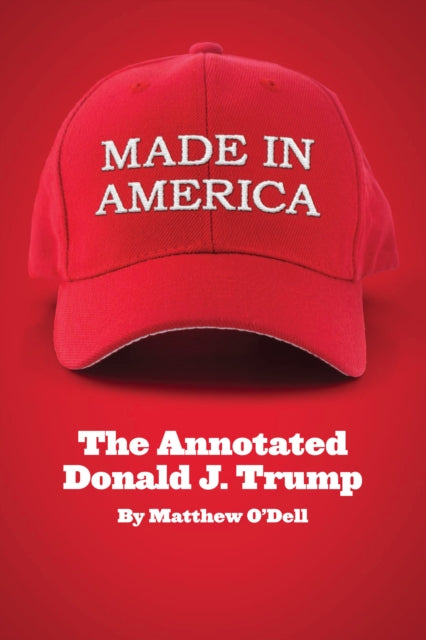 Made in America: The Annotated Donald J. Trump