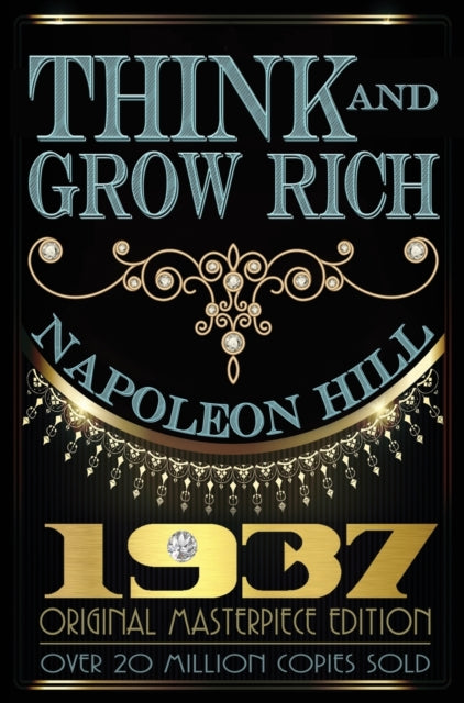 Think and Grow Rich: 1937 Original Masterpiece