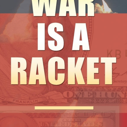 War Is A Racket: Original Edition