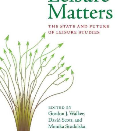 Leisure Matters: The State & Future of Leisure