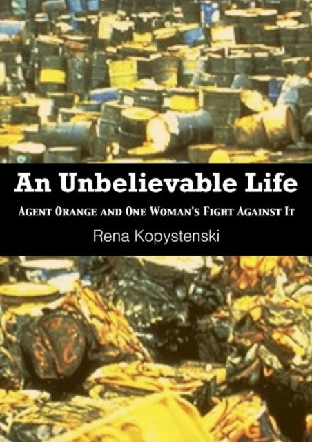 An Unbelievable Life: Agent Orange & One Woman's Fight Against It