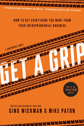 Get A Grip: How to Get Everything You Want from Your Entrepreneurial Business