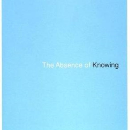 The Absence of Knowing