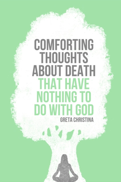 Comforting Thoughts About Death that Have Nothing to do With God