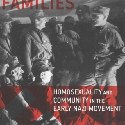 Stormtrooper Families – Homosexuality and Community in the Early Nazi Movement