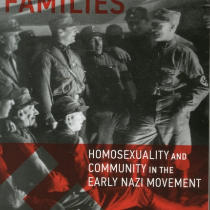 Stormtrooper Families – Homosexuality and Community in the Early Nazi Movement