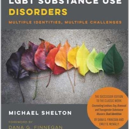 Fundamentals of LGBT Substance Use Disorders – Multiple Identities, Multiple Challenges