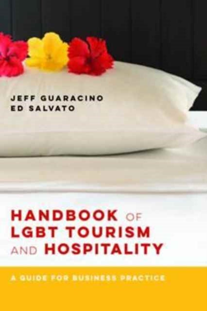 Handbook of LGBT Tourism and Hospitality – A Guide for Business Practice