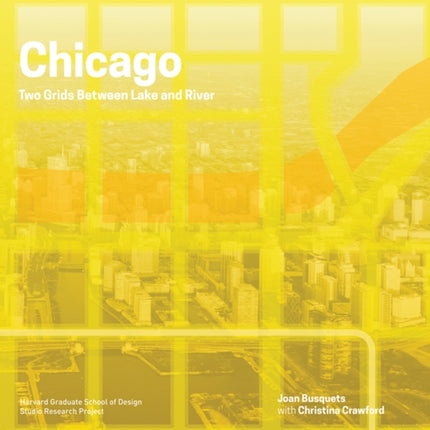 Chicago: Two Grids Between Lake and River