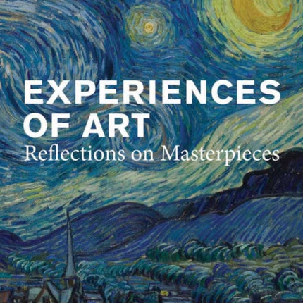 Experiences of Art: Reflections on Masterpieces