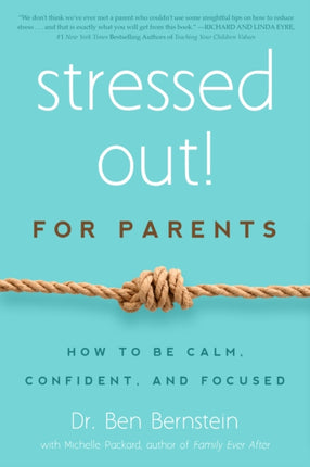 Stressed Out! For Parents: How to Be Calm,
