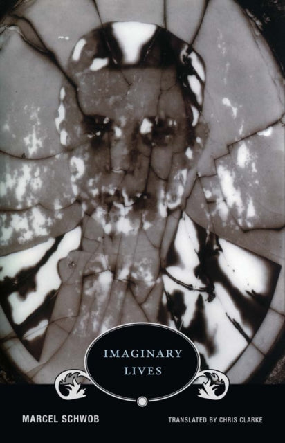 Marcel Schwob - Imaginary Lives