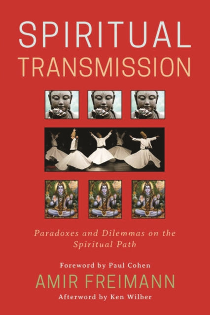 Spiritual Transmission: Paradoxes and Dilemmas on the Spiritual Path