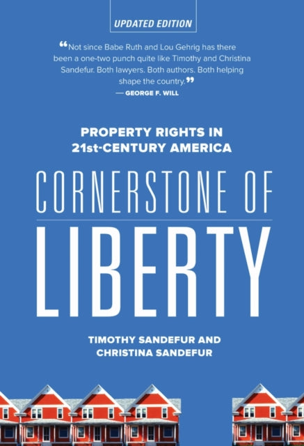 Cornerstone of Liberty: Property Rights in 21st Century America