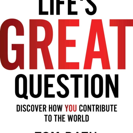 Life's Great Question: Discover How You Contribute To The World