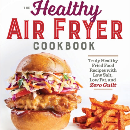 The Healthy Air Fryer Cookbook: Truly Healthy